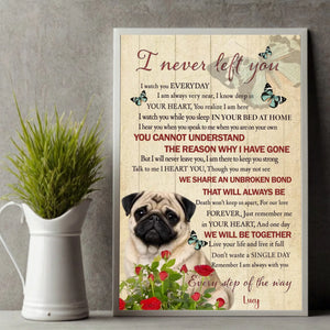 Thoughtful Custom Pug Poster Present - I Never Left You | 89Prints
