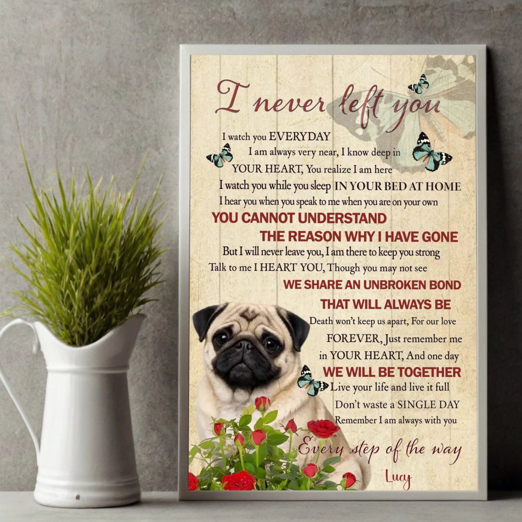 Thoughtful Custom Pug Poster Present - I Never Left You | 89Prints