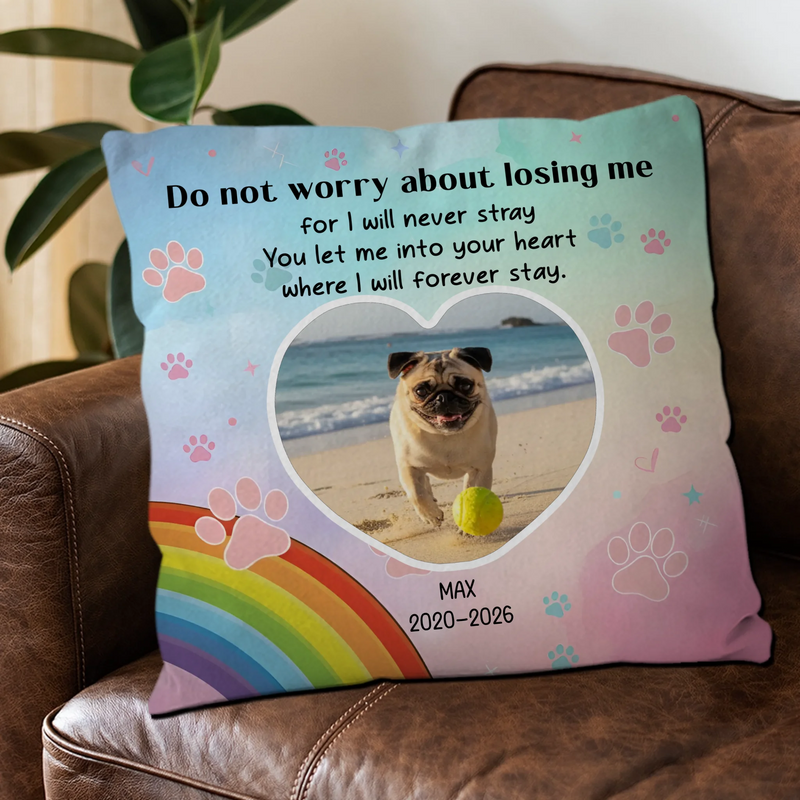 Customized Pug Pillow Gift - Do Not Worry About Losing Me | 89Prints