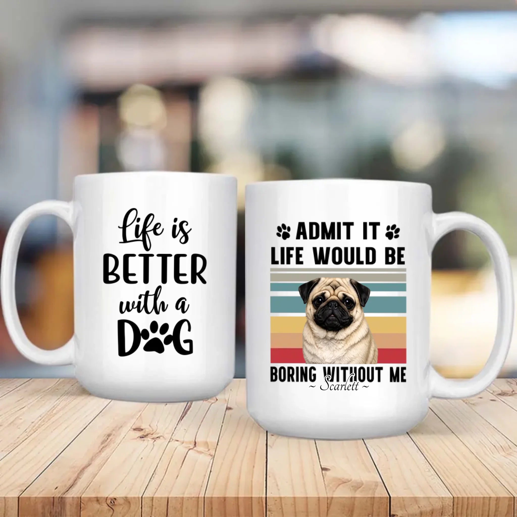Personalized Pug Lover Mug – Admit It Life Would Be Boring Without Me Custom Dog Gift | 89Prints
