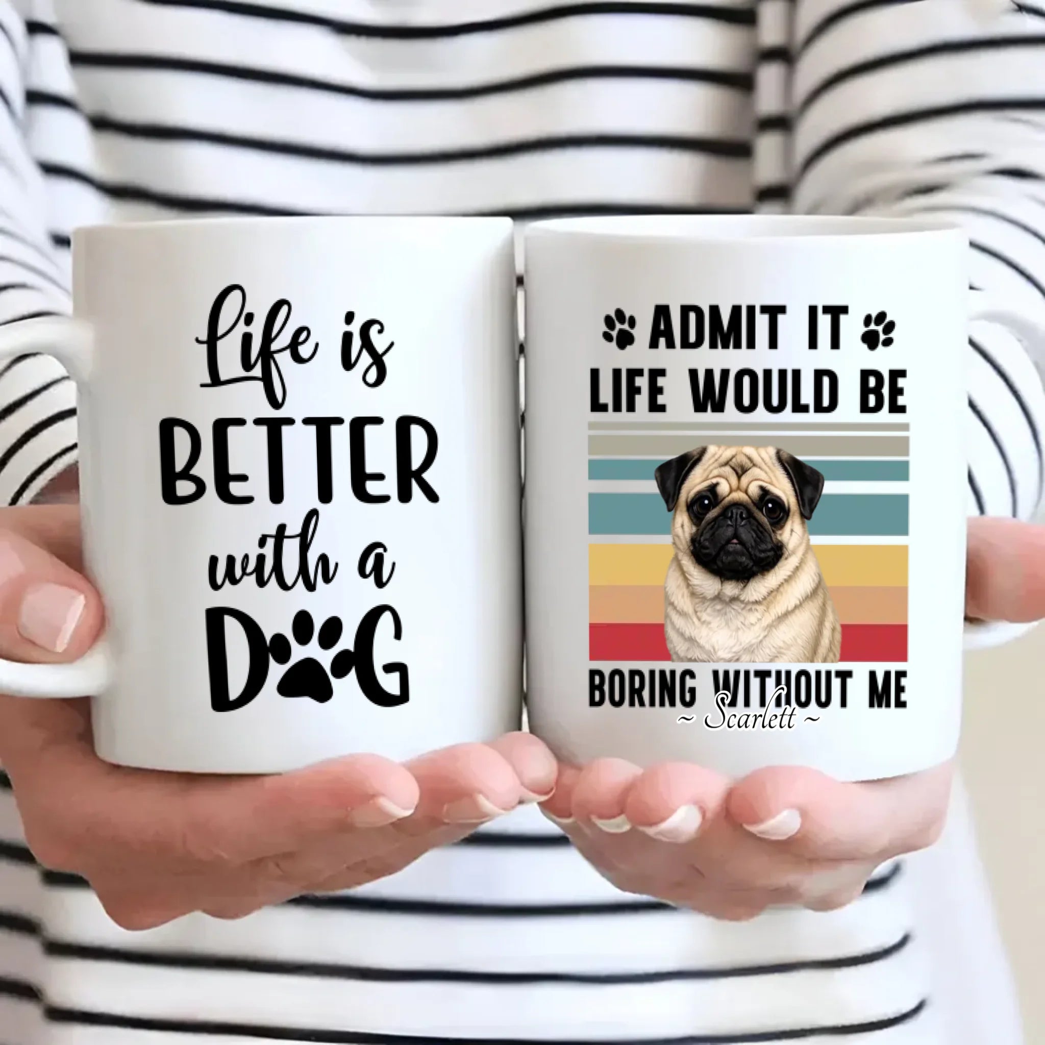 Personalized Pug Lover Mug – Admit It Life Would Be Boring Without Me Custom Dog Gift | 89Prints