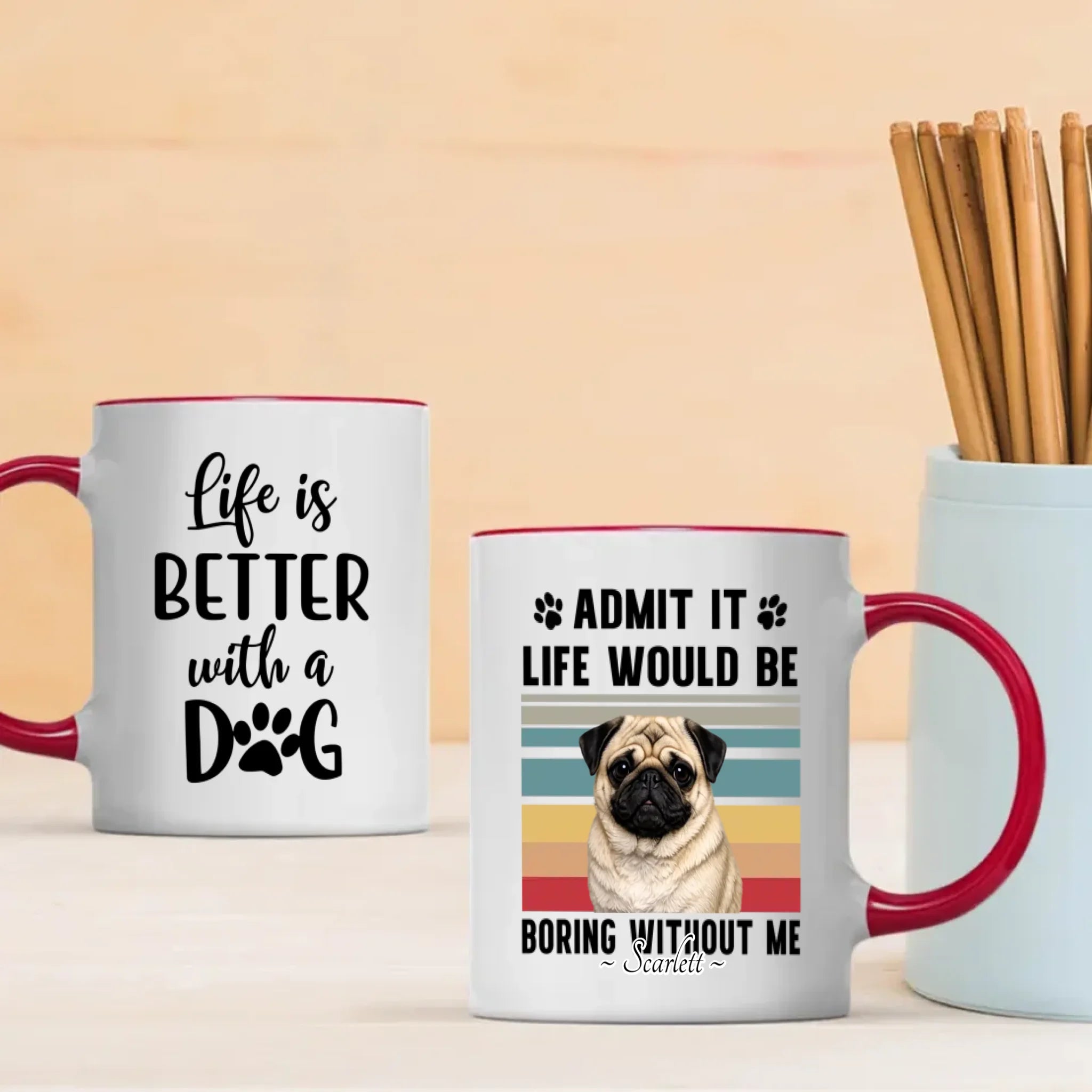 Personalized Pug Lover Mug – Admit It Life Would Be Boring Without Me Custom Dog Gift | 89Prints