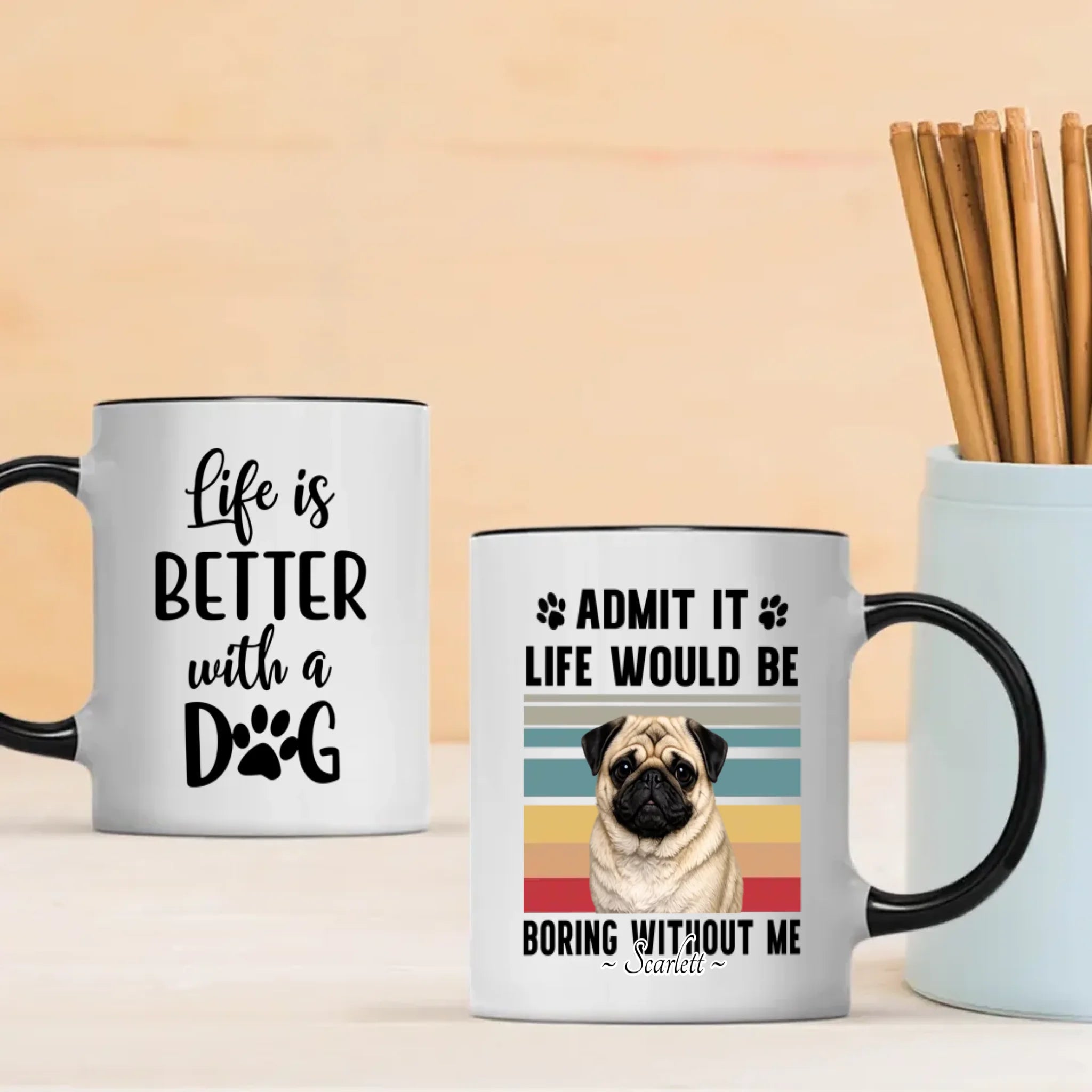 Personalized Pug Lover Mug – Admit It Life Would Be Boring Without Me Custom Dog Gift | 89Prints