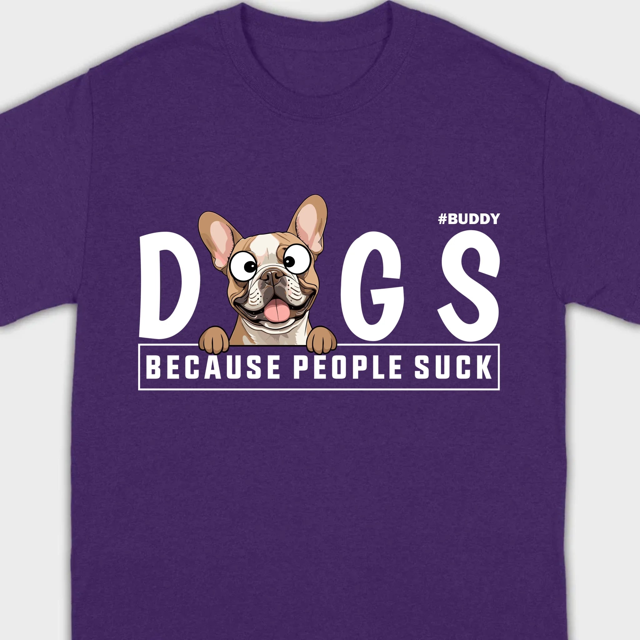 Custom Your Dog On A Shirt Because People Suck Basic Tee - 89Prints
