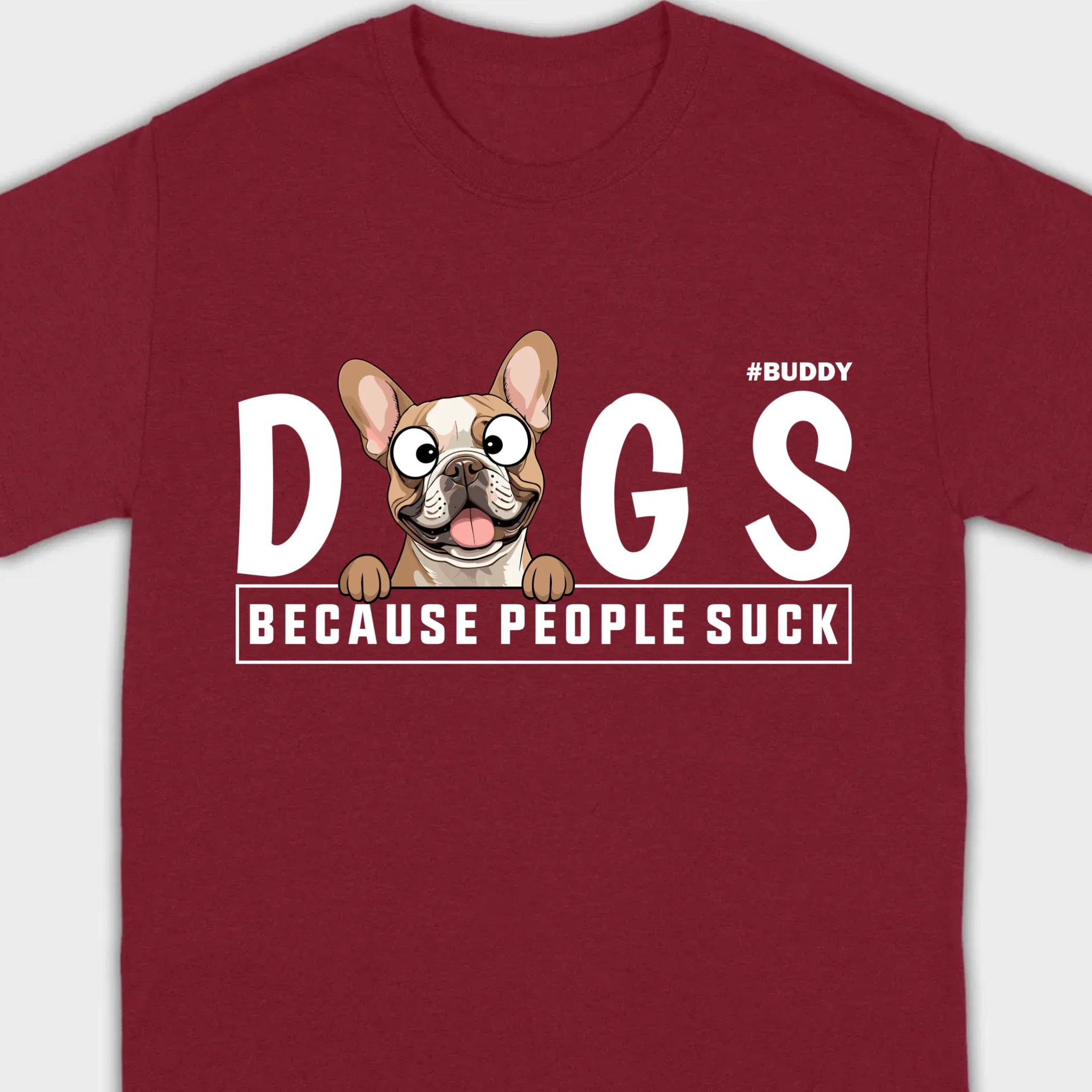Custom Your Dog On A Shirt Because People Suck Basic Tee - 89Prints