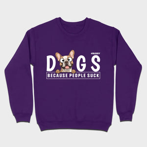 Custom Your Dog On A Shirt Because People Suck Basic Tee - 89Prints