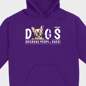 Custom Your Dog On A Shirt Because People Suck Basic Tee - 89Prints