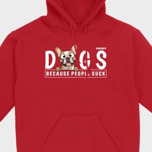 Custom Your Dog On A Shirt Because People Suck Basic Tee - 89Prints