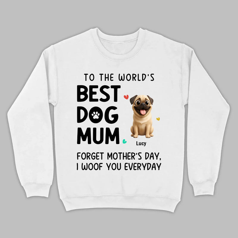 Customized Pug Lover Sweatshirt - Custom To The World's Best Dog Mum T-Shirts | 89Prints