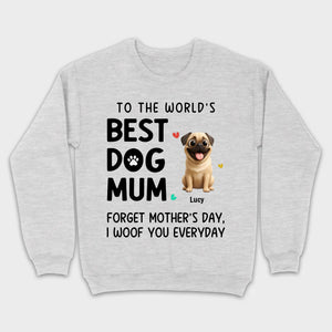 Customized Pug Lover Sweatshirt - Custom To The World's Best Dog Mum T-Shirts | 89Prints