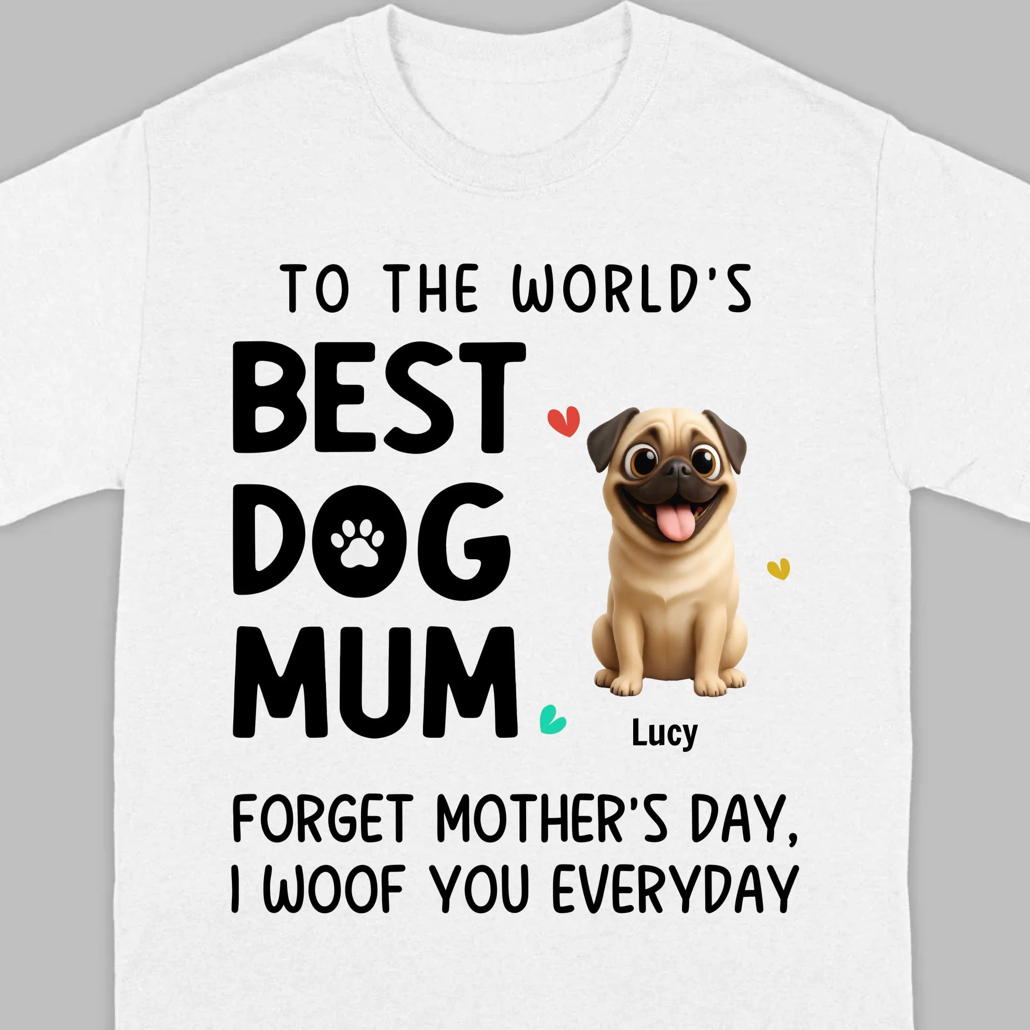 Customized Pug Lover Sweatshirt - Custom To The World's Best Dog Mum T-Shirts | 89Prints