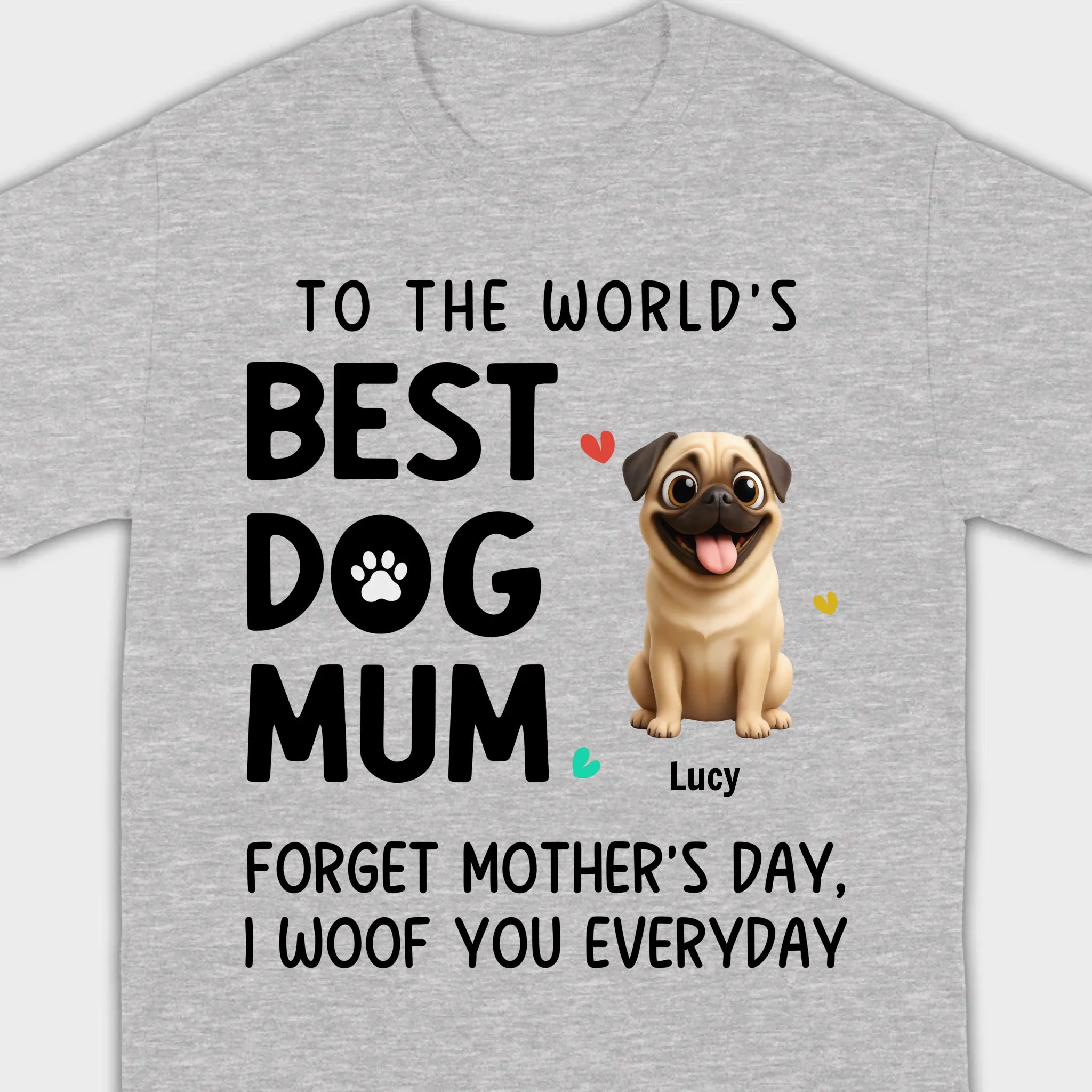 Customized Pug Lover Sweatshirt - Custom To The World's Best Dog Mum T-Shirts | 89Prints