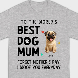 Customized Pug Lover Sweatshirt - Custom To The World's Best Dog Mum T-Shirts | 89Prints