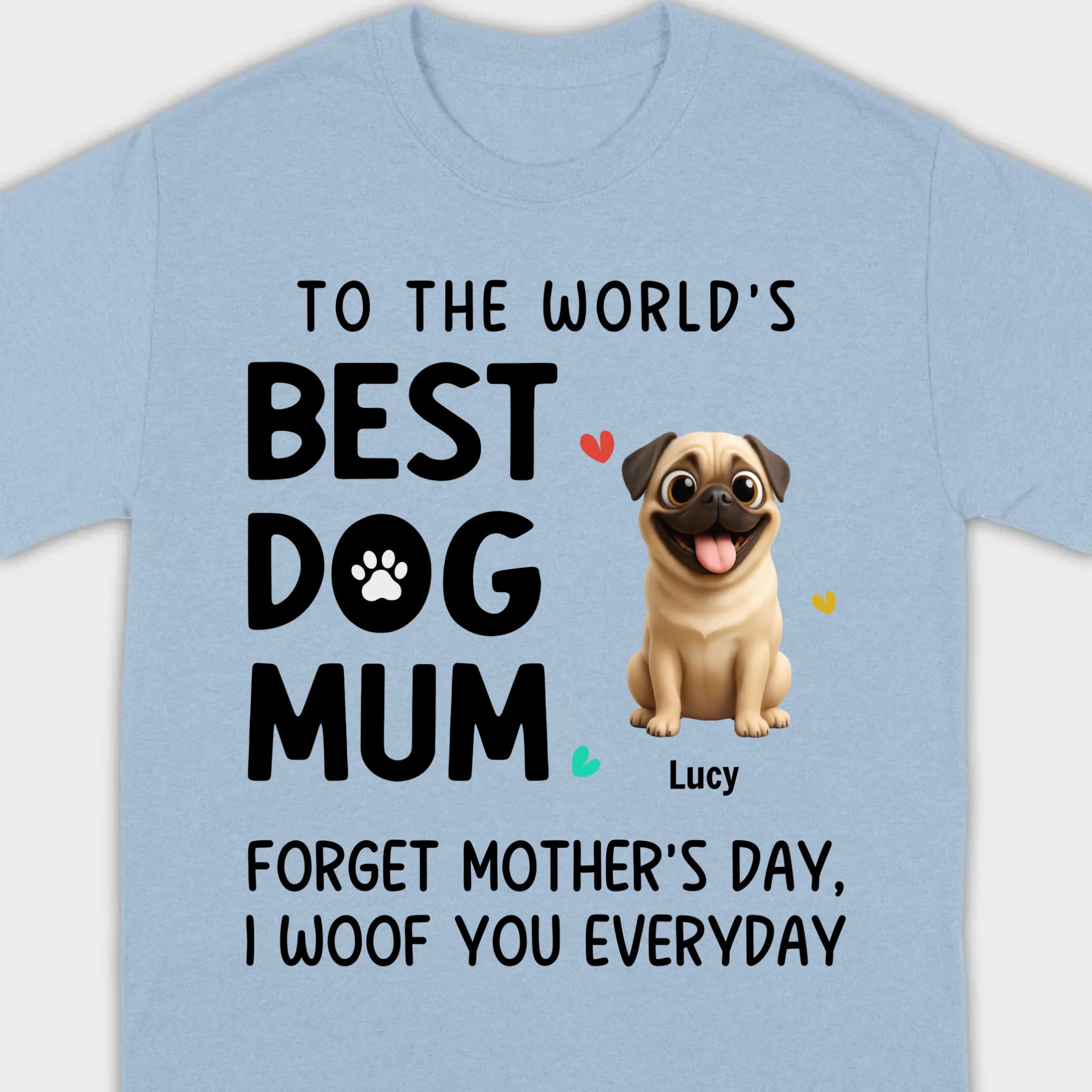 Customized Pug Lover Sweatshirt - Custom To The World's Best Dog Mum T-Shirts | 89Prints