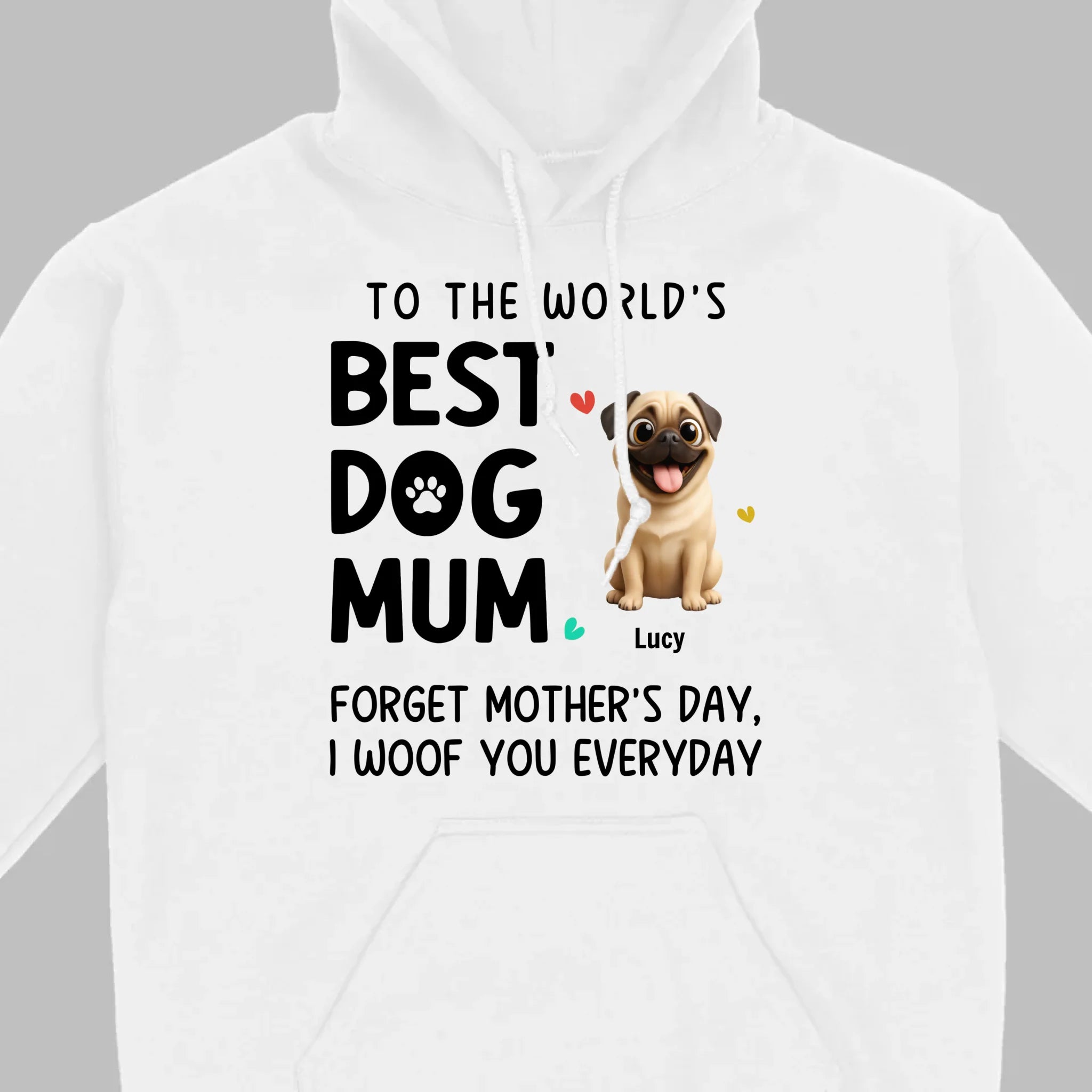 Customized Pug Lover Sweatshirt - Custom To The World's Best Dog Mum T-Shirts | 89Prints