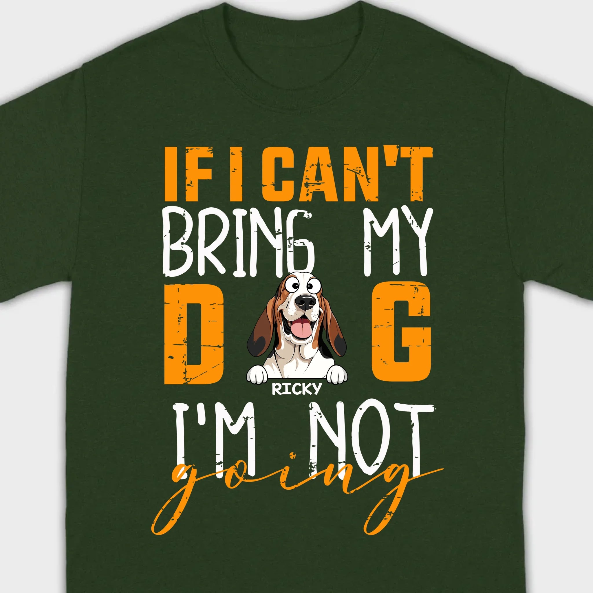 Custom Dog Shirts - If I Can't Bring My Dog I'm Not Going Shirt - 89Prints Dog Lovers Tee