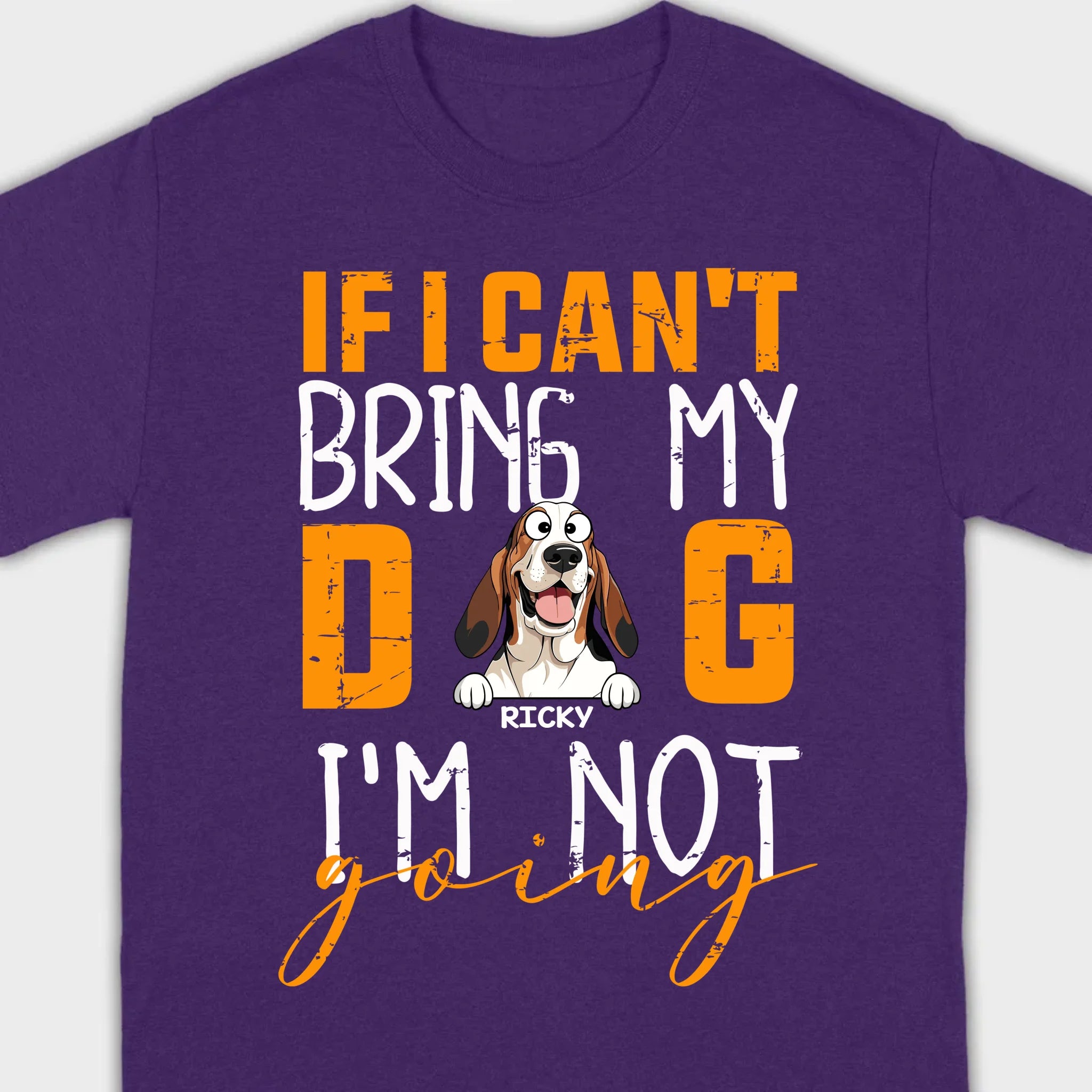 Custom Dog Shirts - If I Can't Bring My Dog I'm Not Going Shirt - 89Prints Dog Lovers Tee