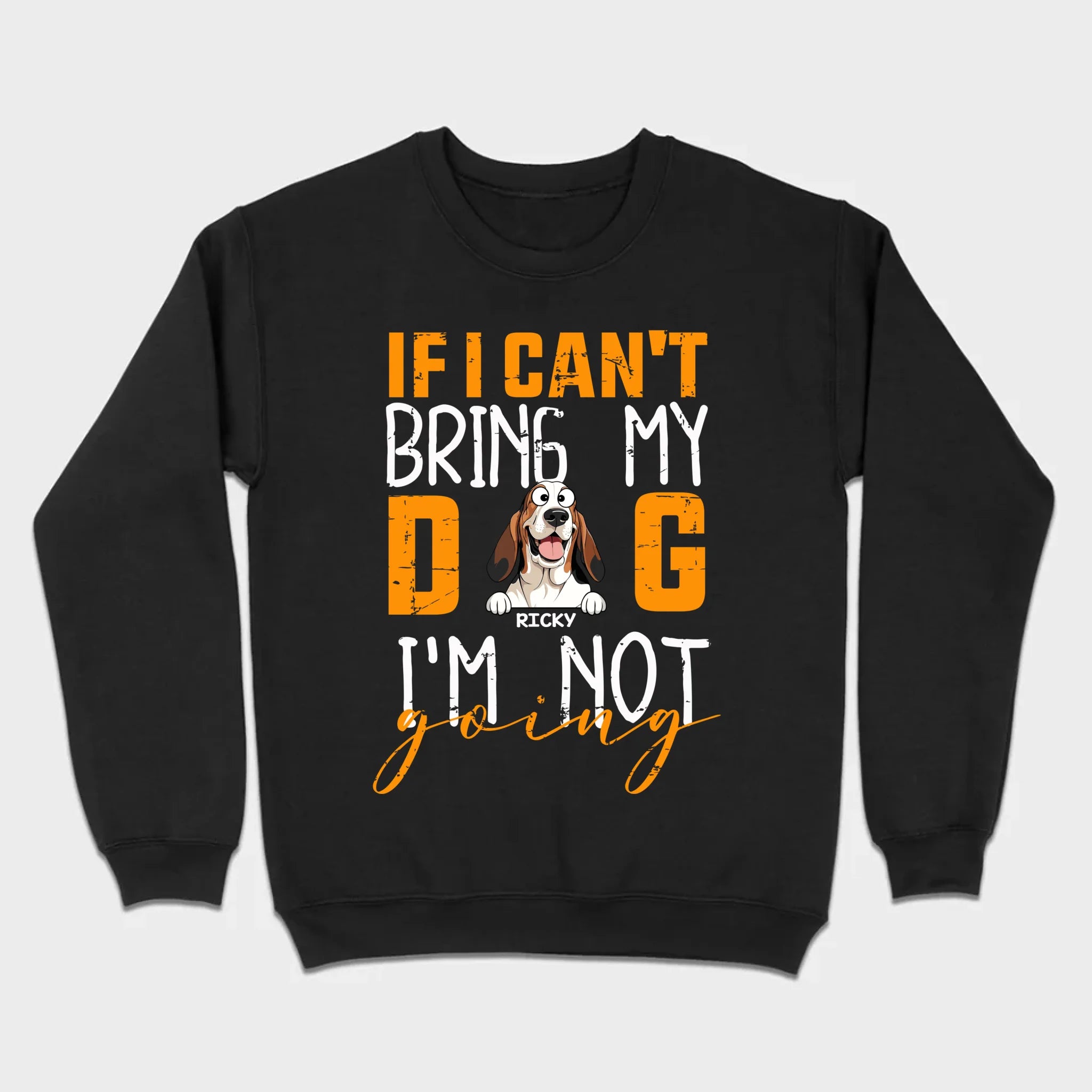 Custom Dog Shirts - If I Can't Bring My Dog I'm Not Going Shirt - 89Prints Dog Lovers Tee