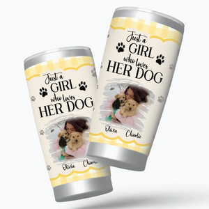 Dog Photo Tumbler – Just A Girl Who Loves Her Dog Personalized Picture Cup - 89Prints