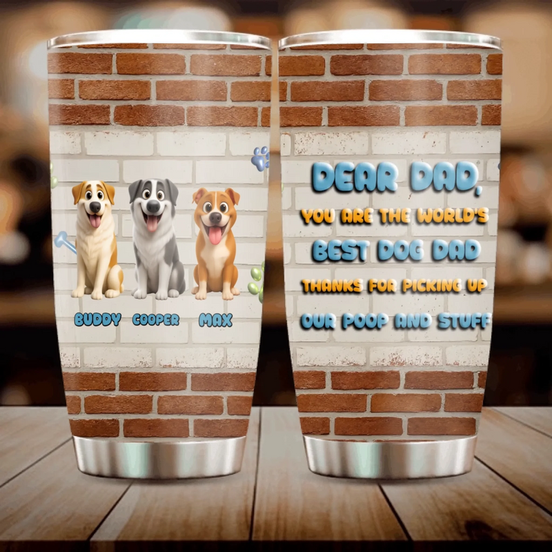Dog Dad Tumbler - Peronalized Dear Dad Thanks For Picking Up Our Poop Funny Cup - 89Prints
