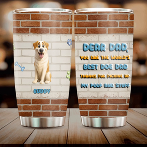 Dog Dad Tumbler - Peronalized Dear Dad Thanks For Picking Up Our Poop Funny Cup - 89Prints