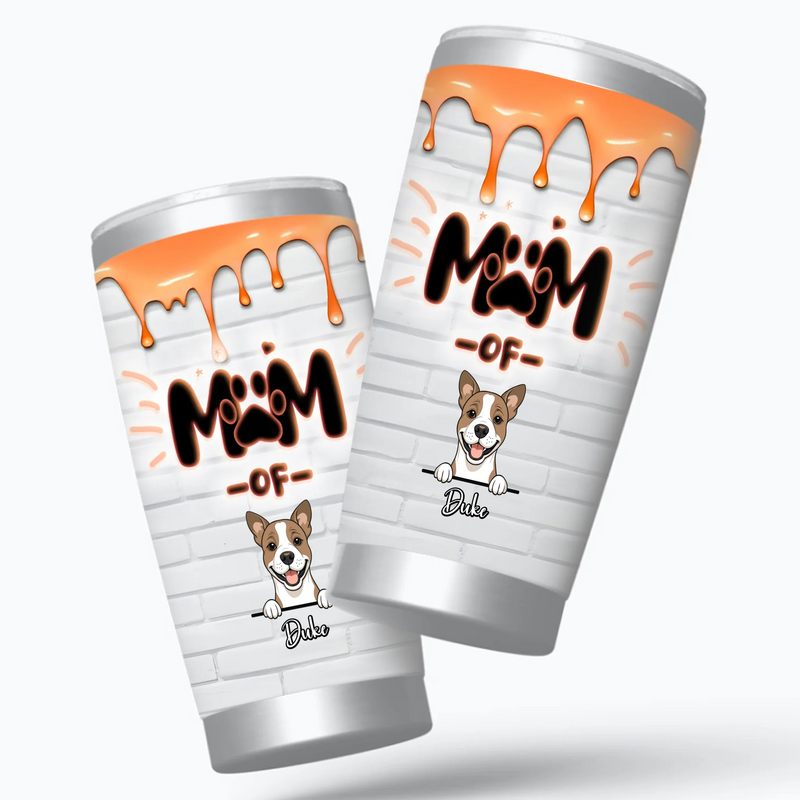 Custom Dog Mom Insulated Tumbler – Unique “Mom Of” Paw Name, Cute Gift for Dog Lovers - 89Prints