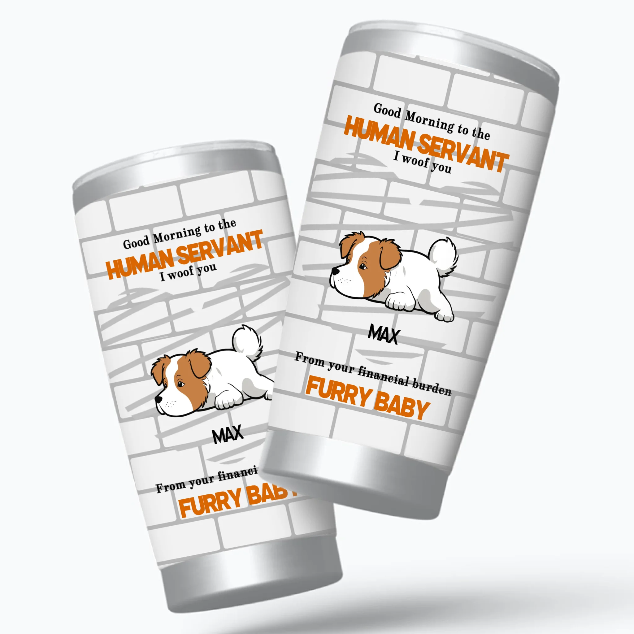 Customized Dog Lover Tumbler - Funny Furry Baby Quote With Uniue Name - 89Prints