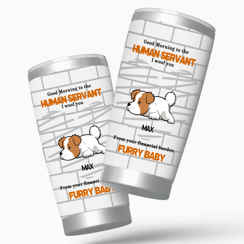 Customized Dog Lover Tumbler - Funny Furry Baby Quote With Uniue Name - 89Prints