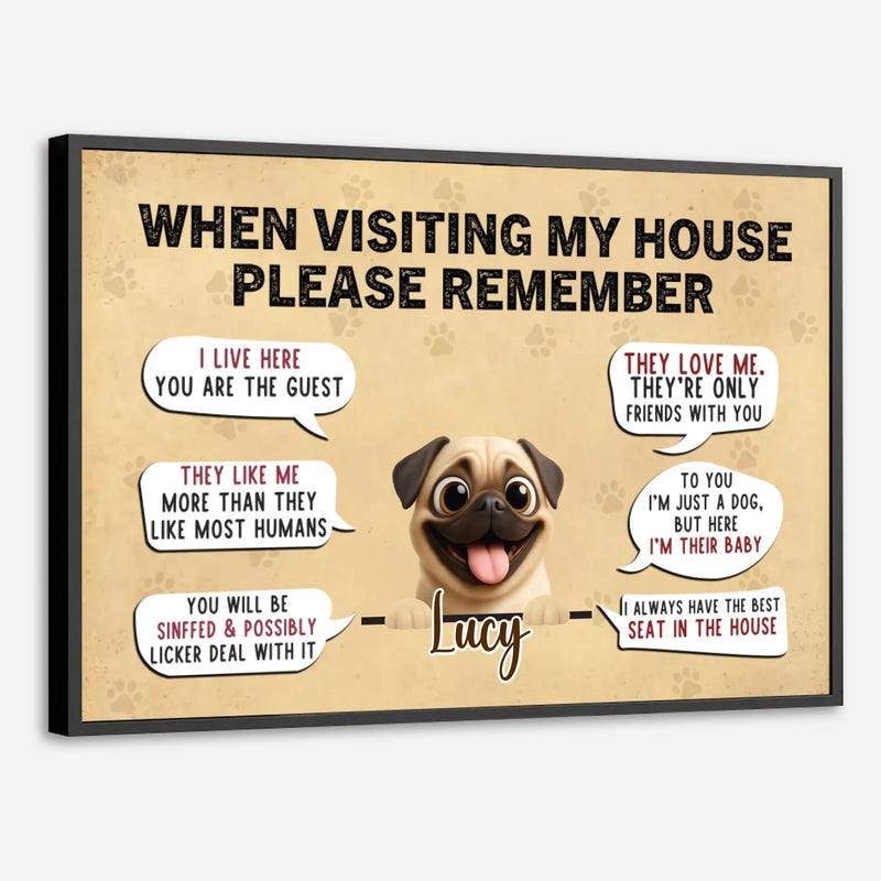 Personalized Pug Poster - A Meaningful Gift, When Visiting My House, Please Remember | 89Prints