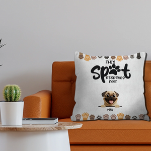 Customized Pug Lover Pillow - A Meaningful Gift, This Spot Reserved For My Dog | 89Prints