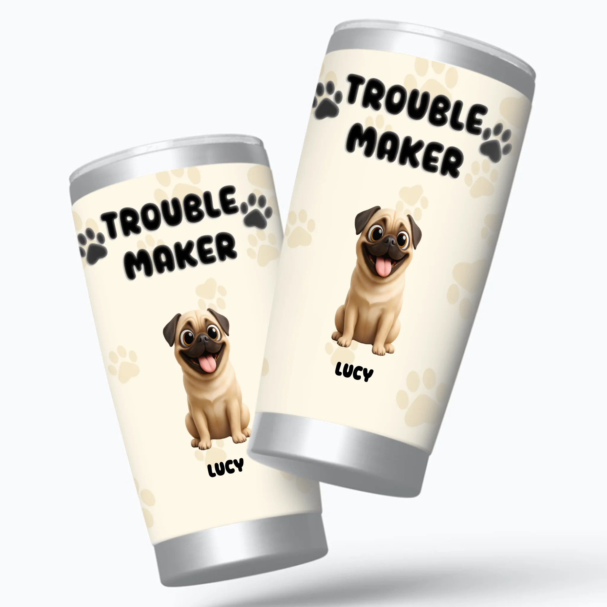 Customized Pug Tumbler – Funny Trouble Maker Dog Lover Cup | 89Prints