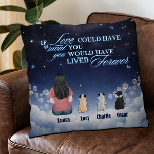 Custom Pug Pillow – If Love Could Have Saved You, You Would Have Lived Forever Gift | 89Prints