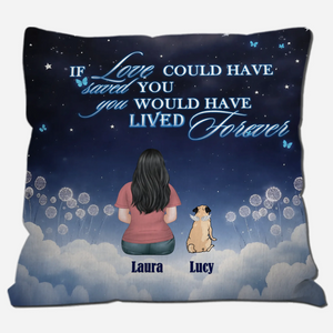 Custom Pug Pillow – If Love Could Have Saved You, You Would Have Lived Forever Gift | 89Prints