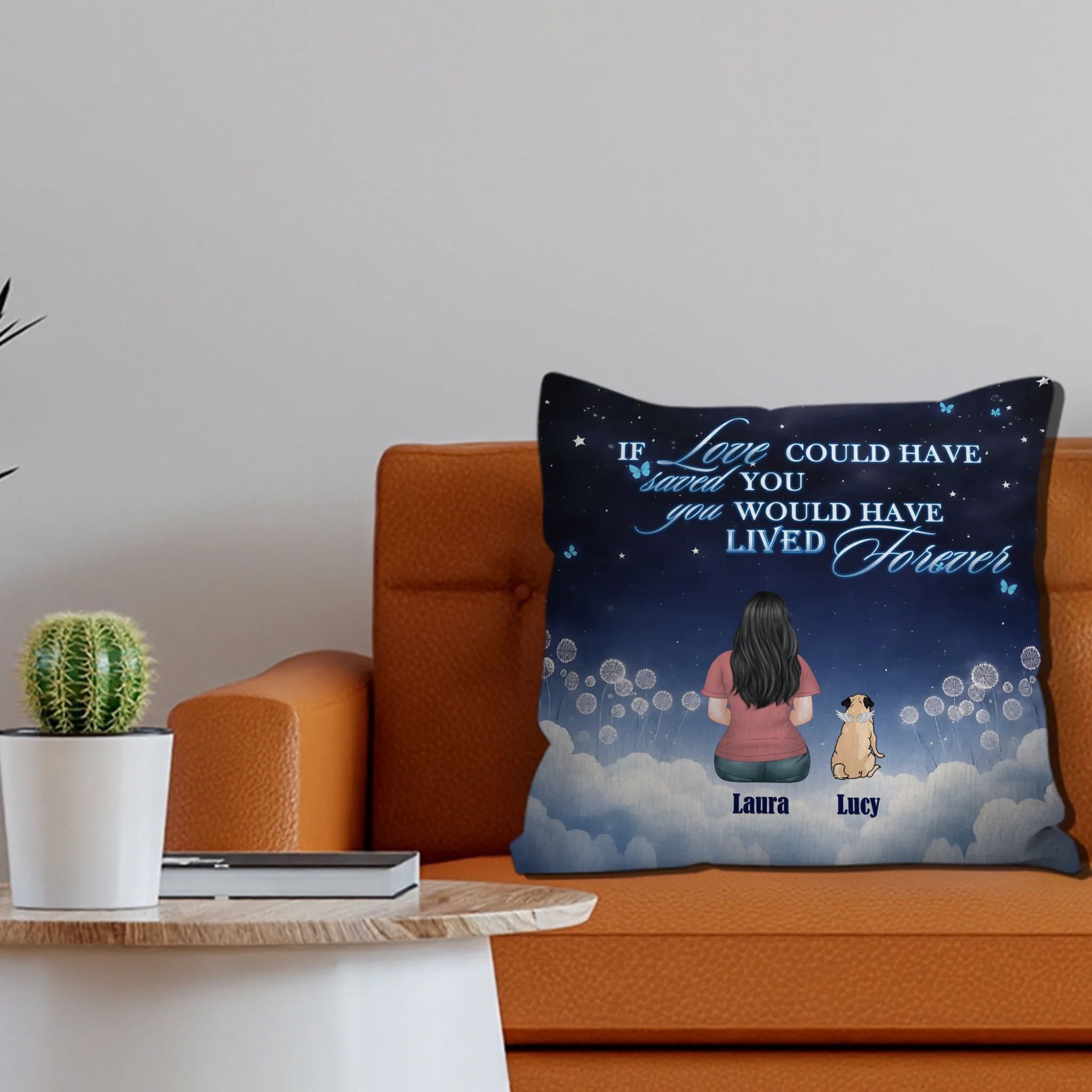 Custom Pug Pillow – If Love Could Have Saved You, You Would Have Lived Forever Gift | 89Prints