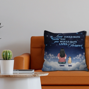 Custom Pug Pillow – If Love Could Have Saved You, You Would Have Lived Forever Gift | 89Prints