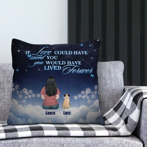 Custom Pug Pillow – If Love Could Have Saved You, You Would Have Lived Forever Gift | 89Prints
