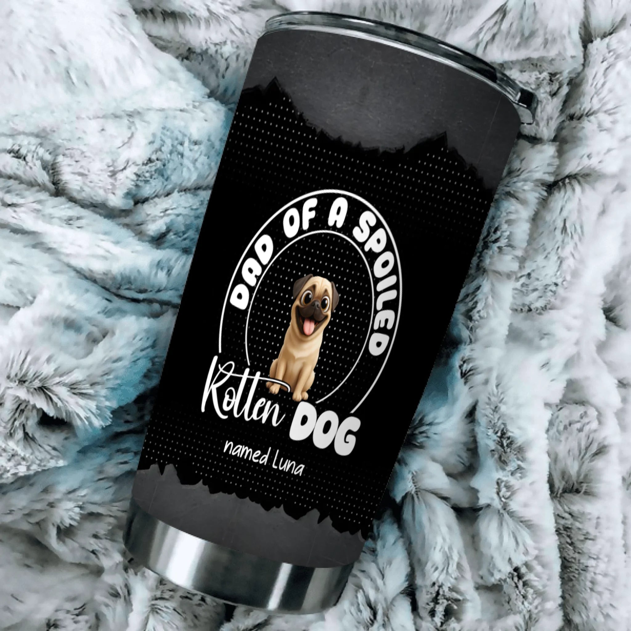 Personalized Pug Lover Tumbler – Dad Of A Spoiled Rotten Dog Named Custom Gift | 89Prints