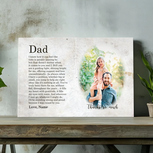 Custom Photo Canvas – A Heartfelt Poem Celebrating Dad's Unconditional Love