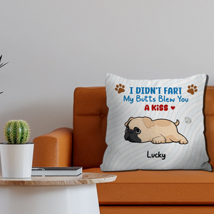 Personalized Pug Lover Pillow - We Didn’t Fart, Our Butts Blew You A Kiss Gift | 89Prints