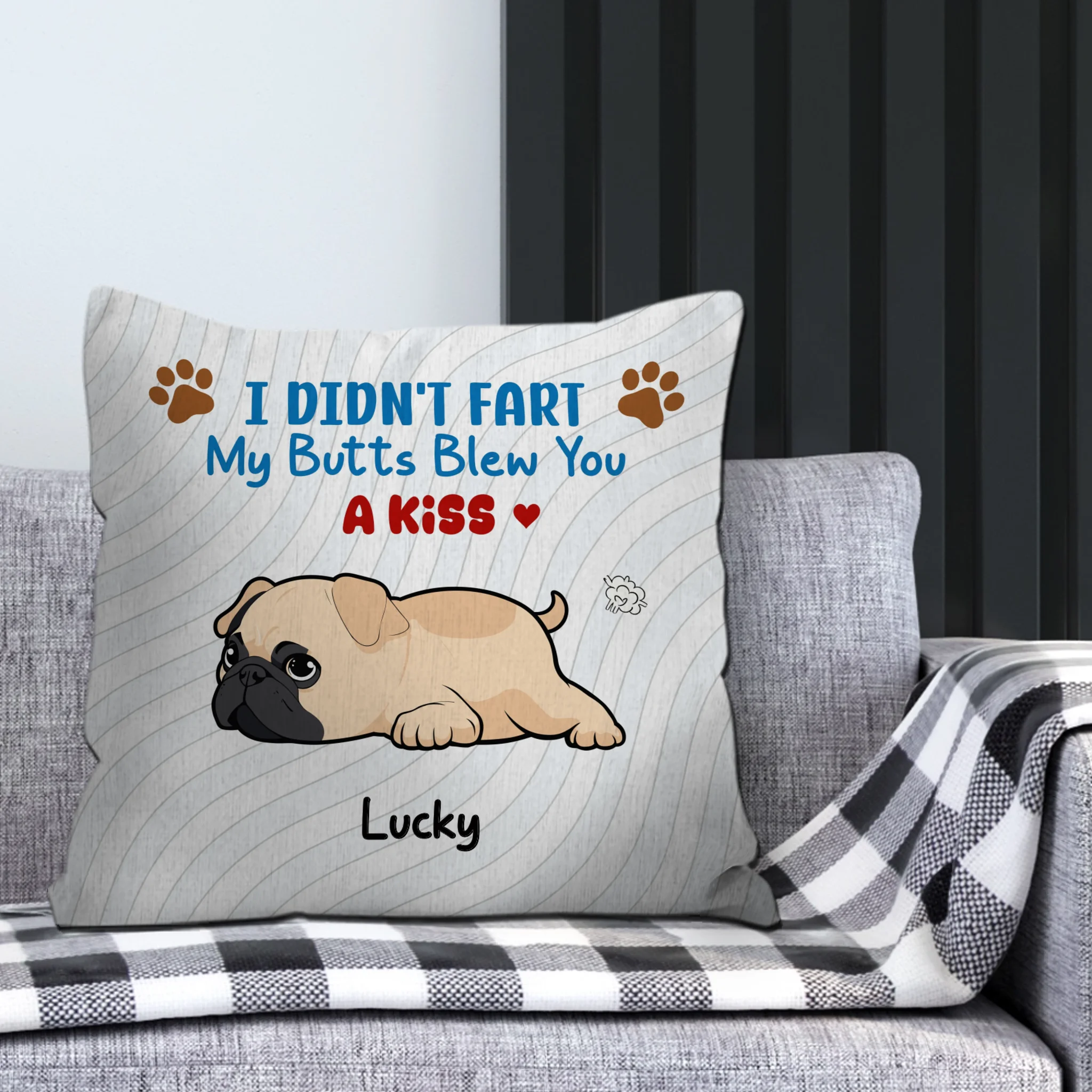 Personalized Pug Lover Pillow - We Didn’t Fart, Our Butts Blew You A Kiss Gift | 89Prints