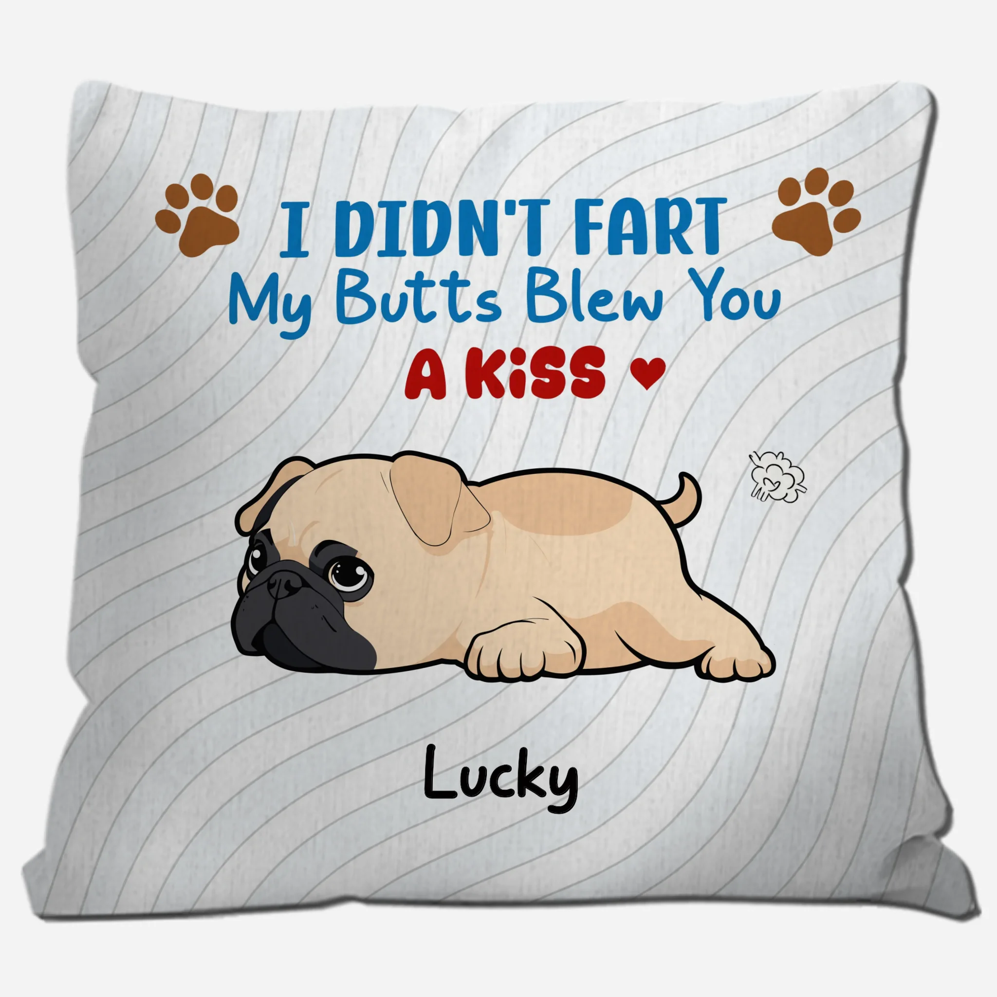 Personalized Pug Lover Pillow - We Didn’t Fart, Our Butts Blew You A Kiss Gift | 89Prints