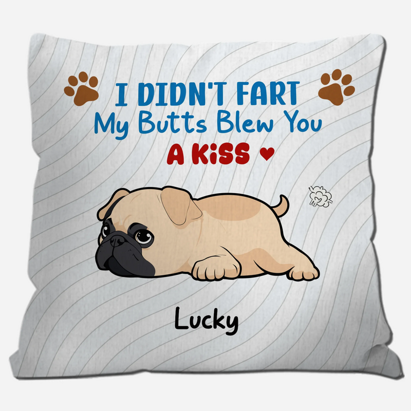 Personalized Pug Lover Pillow - We Didn’t Fart, Our Butts Blew You A Kiss Gift | 89Prints