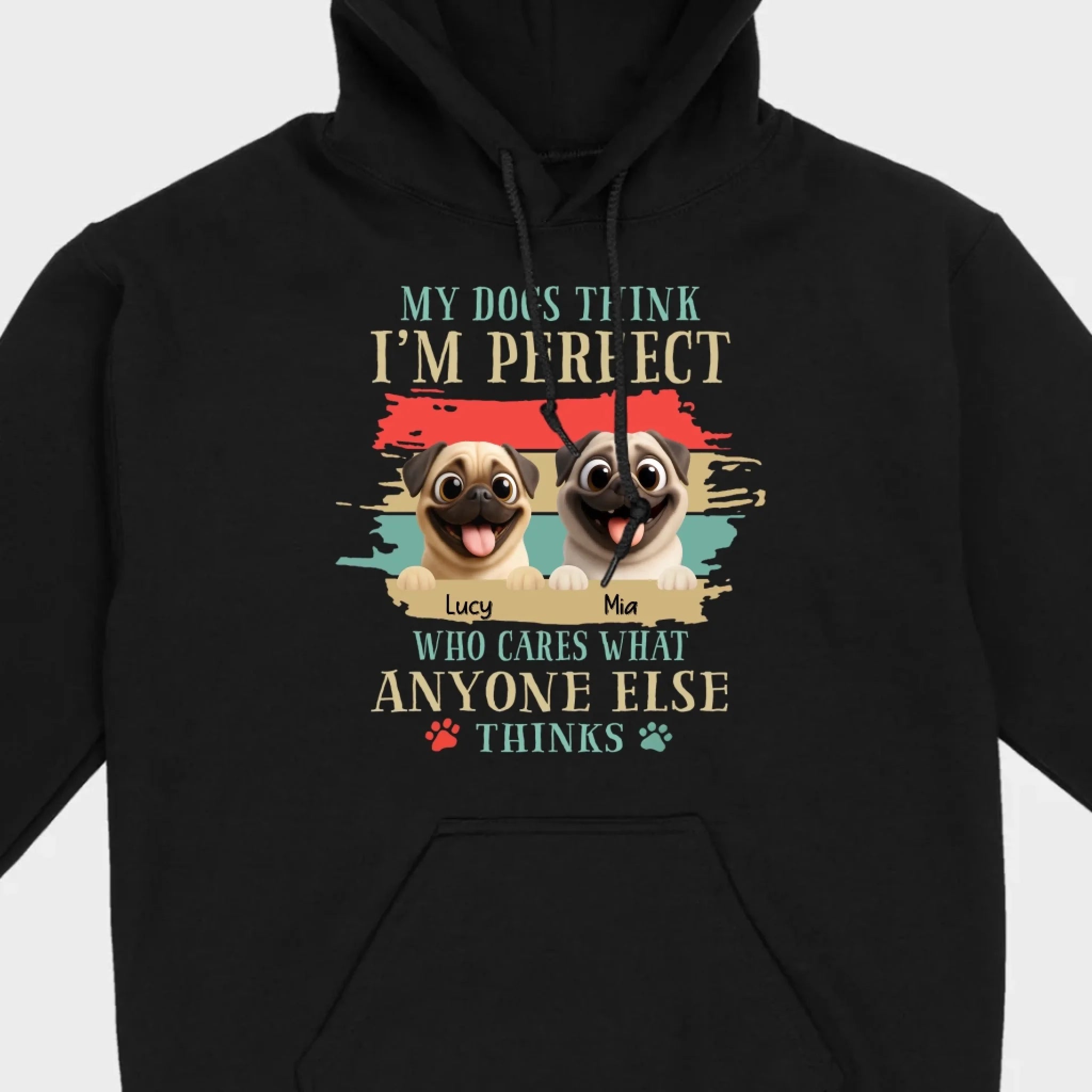 Custom Pug Lover Hoodie - 'My Dog Thinks I'm Perfect' Personalized T-Shirt | 89Prints