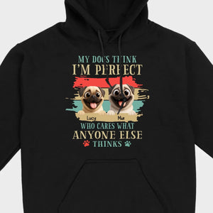 Custom Pug Lover Hoodie - 'My Dog Thinks I'm Perfect' Personalized T-Shirt | 89Prints