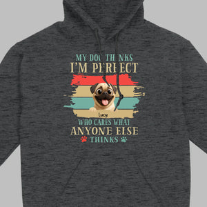 Custom Pug Lover Hoodie - 'My Dog Thinks I'm Perfect' Personalized T-Shirt | 89Prints