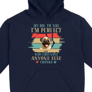 Custom Pug Lover Hoodie - 'My Dog Thinks I'm Perfect' Personalized T-Shirt | 89Prints