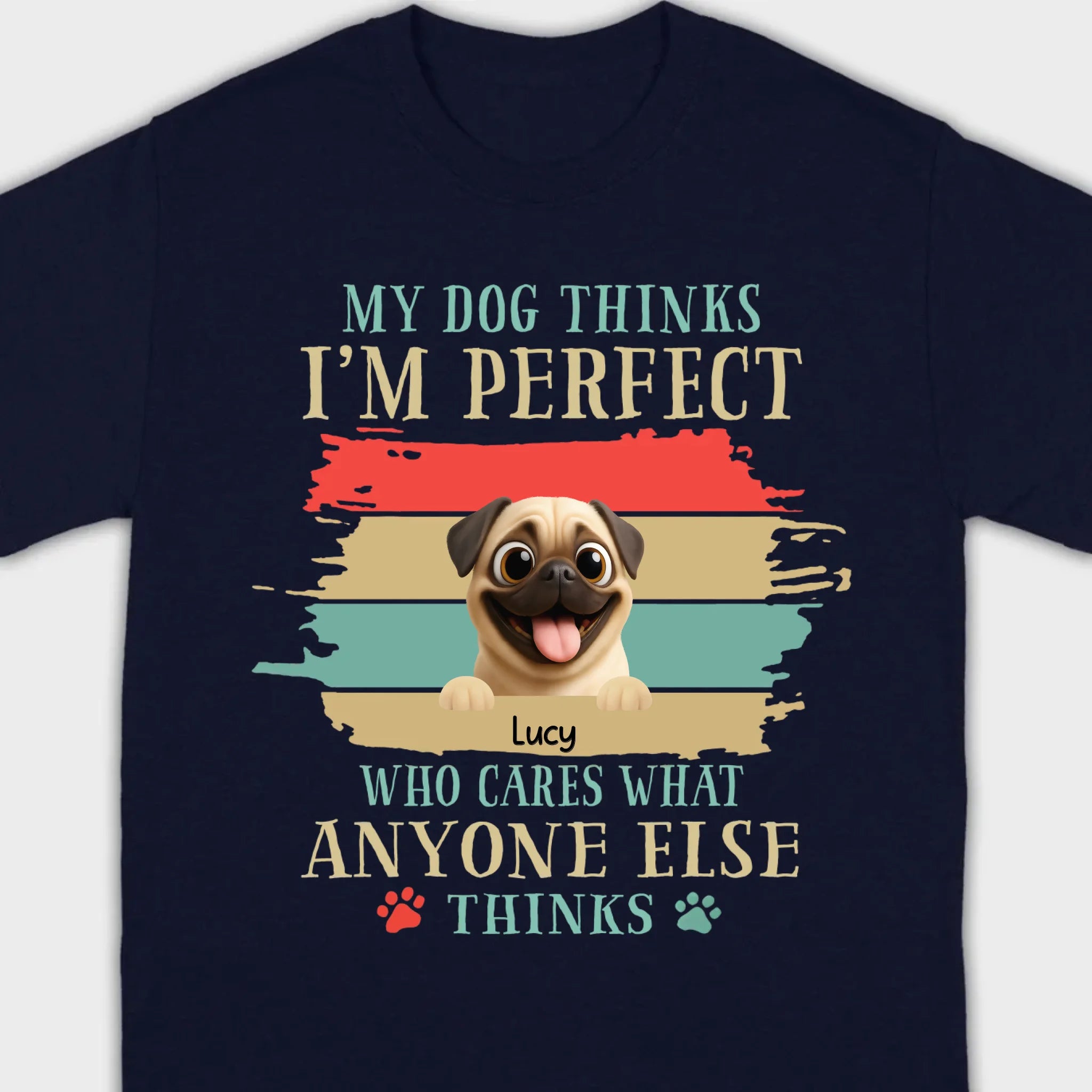 Custom Pug Lover Hoodie - 'My Dog Thinks I'm Perfect' Personalized T-Shirt | 89Prints