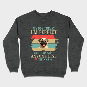 Custom Pug Lover Hoodie - 'My Dog Thinks I'm Perfect' Personalized T-Shirt | 89Prints
