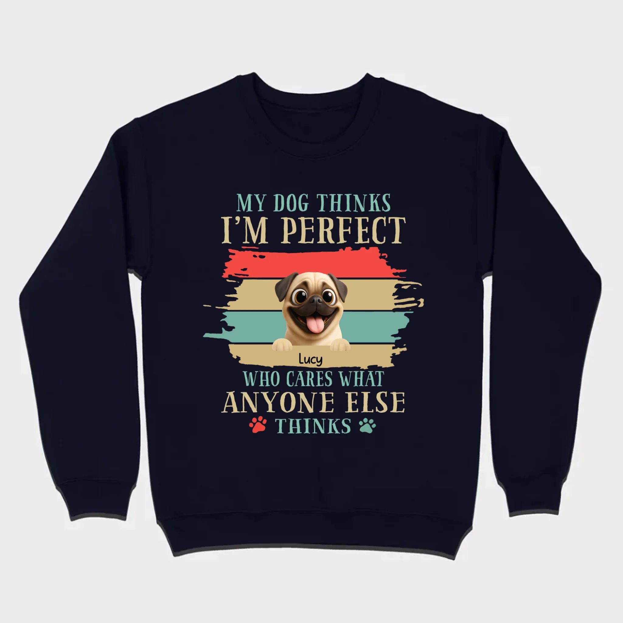 Custom Pug Lover Hoodie - 'My Dog Thinks I'm Perfect' Personalized T-Shirt | 89Prints