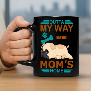 Personalized Pug Lover Mug - Outta My Way, Mom's Home Gift | 89Prints
